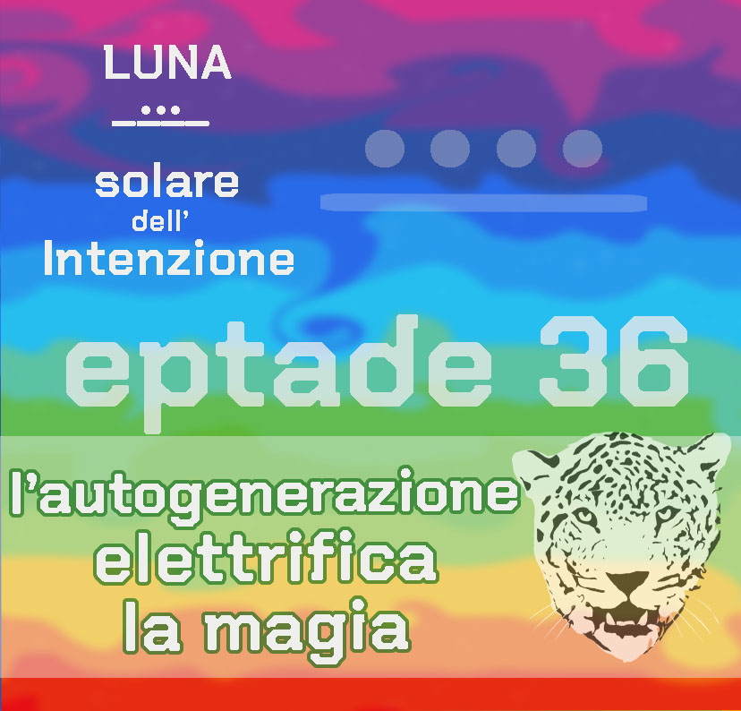 Eptade 36: L’autogenerazione elettrifica la magia